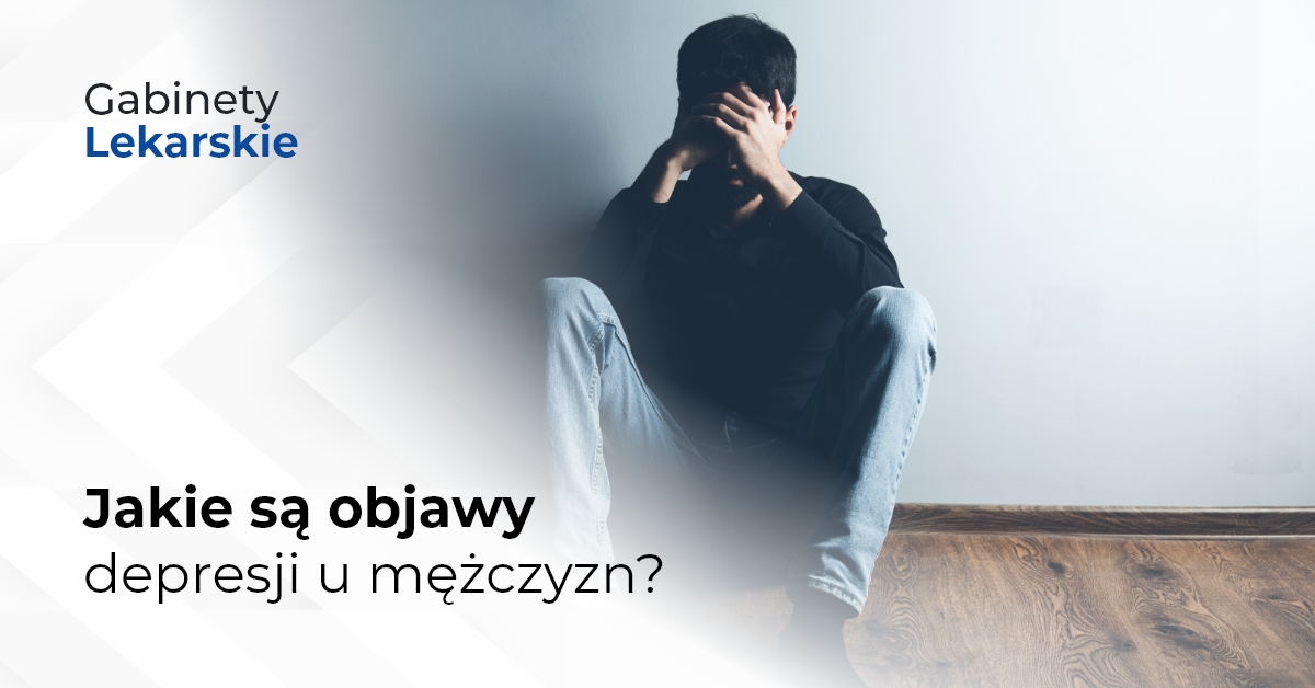 Jakie są objawy depresji u mężczyzn?