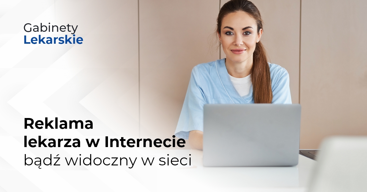 Reklama lekarza w Internecie - bądź widoczny w sieci