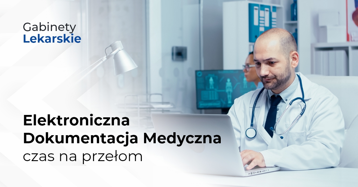 Elektroniczna Dokumentacja Medyczna - czas na przełom