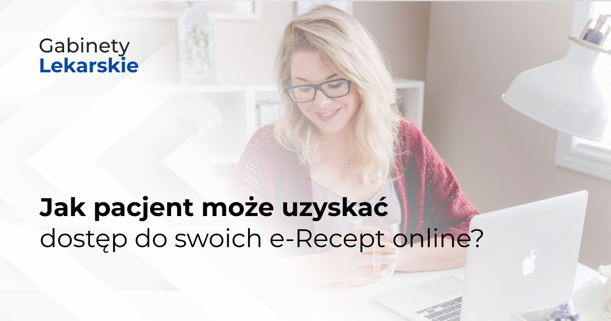 Jak pacjent może uzyskać dostęp do swoich e-Recept online?