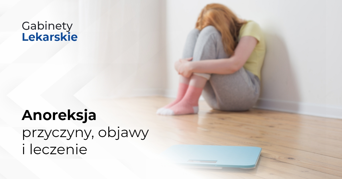 Anoreksja – przyczyny, objawy i leczenie