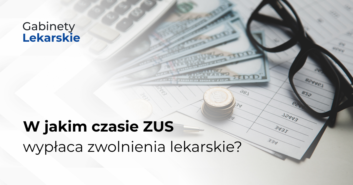 W jakim czasie ZUS wypłaca zwolnienia lekarskie?