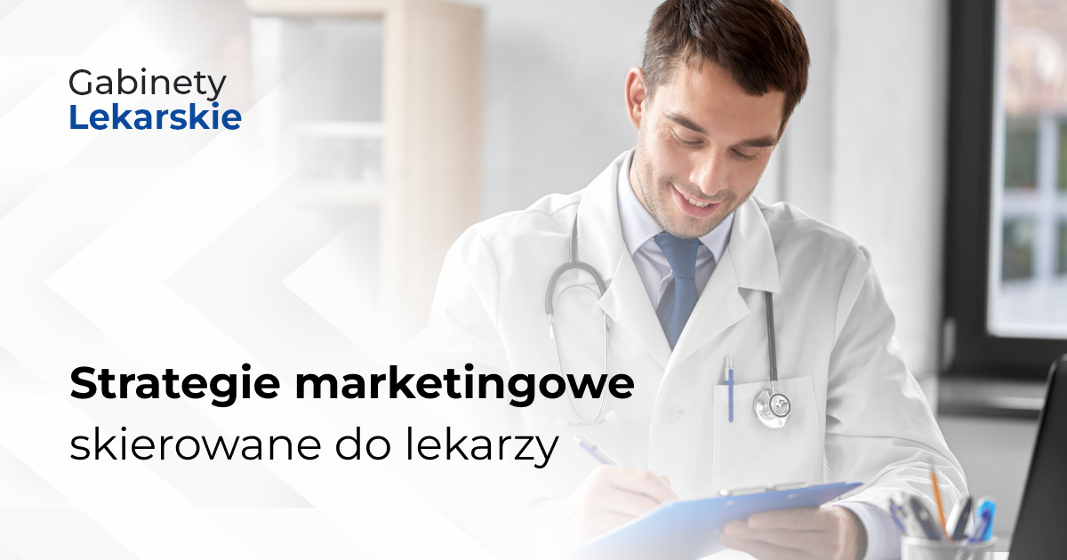 Strategie marketingowe skierowane do lekarzy