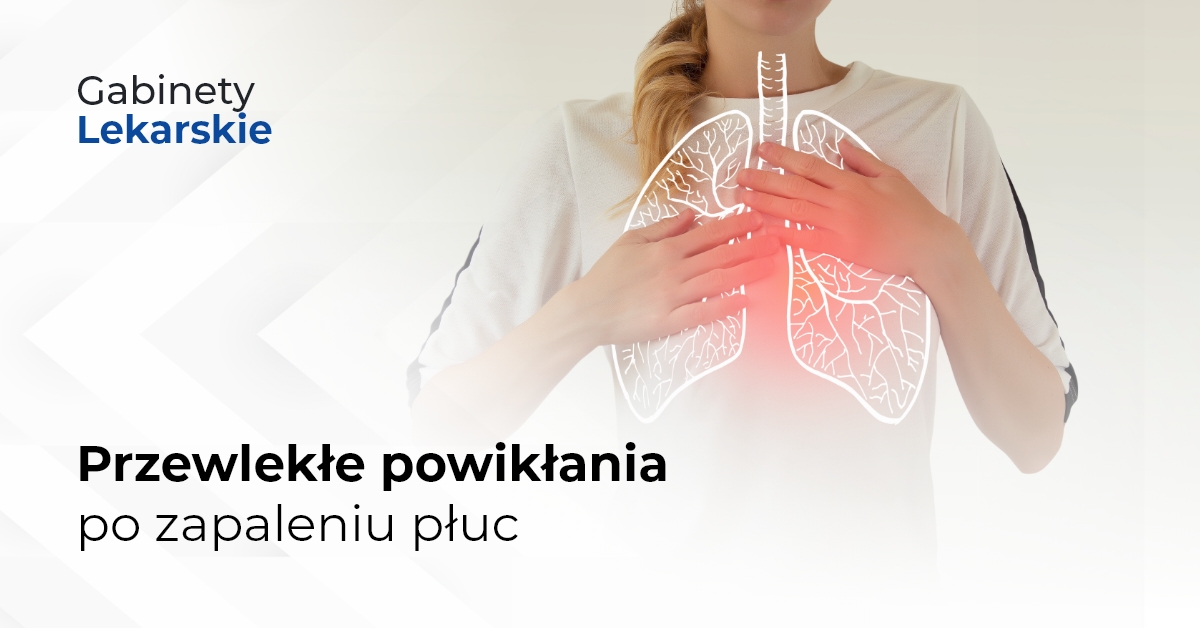 Przewlekłe powikłania po zapaleniu płuc